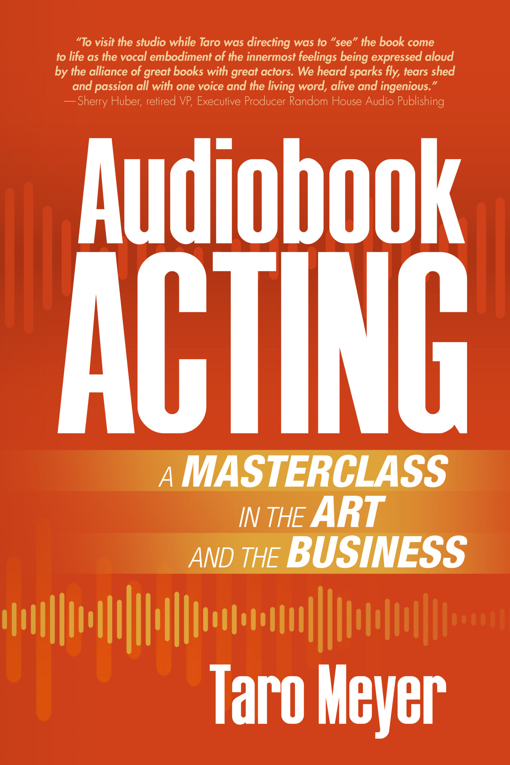 Audiobook ACTING A MASTERCLASS in the ART and the BUSINESS by Grammy winning Director/Producer Taro Meyer